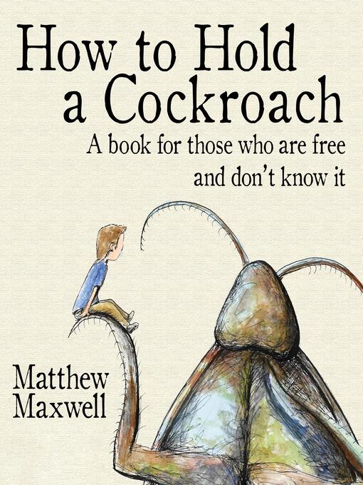 Title details for How to Hold a Cockroach by Matthew Maxwell - Wait list